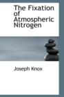 The Fixation of Atmospheric Nitrogen - Book