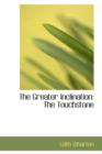 The Greater Inclination : The Touchstone - Book