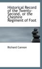 Historical Record of the Twenty-Second, or the Cheshire Regiment of Foot - Book