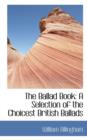 The Ballad Book : A Selection of the Choicest British Ballads - Book