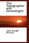 The Topographer and Genealogist - Book