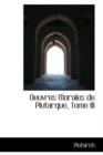 Oeuvres Morales de Plutarque, Tome III - Book