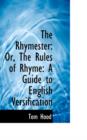 The Rhymester : Or, the Rules of Rhyme: A Guide to English Versification - Book