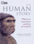 The Human Story : Where We Come from and How We Evolved - Book