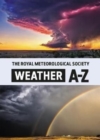 The Royal Meteorological Society: Weather A-Z - Book