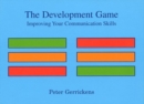 The Development Game : Improving Your Communication Skills - Book