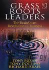 Grass Roots Leaders : The BrainSmart Revolution in Business - Book