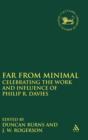Far From Minimal : Celebrating the Work and Influence of Philip R. Davies - Book