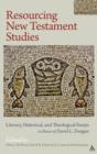 Resourcing New Testament Studies : Literary, Historical, and Theological Essays in Honor of David L. Dungan - Book