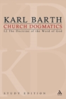 Church Dogmatics Study Edition 3 : The Doctrine of the Word of God I.2 A§ 13-15 - Book