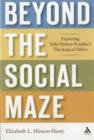 Beyond the Social Maze : Exploring Vida Dutton Scudder's Theological Ethics - Book