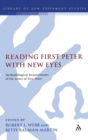 Reading First Peter with New Eyes : Methodological Reassessments of the Letter of First Peter - Book