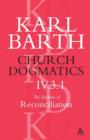 Church Dogmatics The Doctrine of Reconciliation, Volume 4, Part 3.1 : Jesus Christ, the True Witness - Book