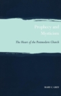 Prophecy and Mysticism : The Heart of the Postmodern Church - Book