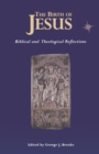 Birth of Jesus : Biblical and Theological Reflections - Book
