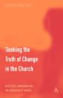 Seeking the Truth of Change in the Church : Reception, Communion and the Ordination of Women - Book