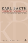 Church Dogmatics Study Edition 1 : The Doctrine of the Word of God I.1 A§ 1-7 - Book