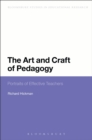 The Art and Craft of Pedagogy : Portraits of Effective Teachers - Book