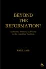 Beyond the Reformation? : Authority, Primacy and Unity in the Conciliar Tradition - eBook