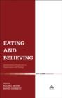Eating and Believing : Interdisciplinary Perspectives on Vegetarianism and Theology - eBook