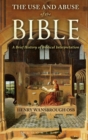 The Use and Abuse of the Bible : A Brief History of Biblical Interpretation - eBook