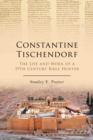 Constantine Tischendorf : The Life and Work of a 19th Century Bible Hunter - eBook