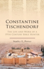 Constantine Tischendorf : The Life and Work of a 19th Century Bible Hunter - Book