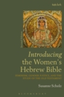 Introducing the Women's Hebrew Bible : Feminism, Gender Justice, and the Study of the Old Testament - eBook