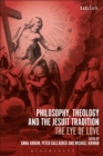 Philosophy, Theology and the Jesuit Tradition : 'The Eye of Love' - Book