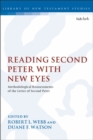 Reading Second Peter with New Eyes : Methodological Reassessments of the Letter of Second Peter - Book