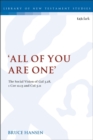 'All of You are One' : The Social Vision of Gal 3.28, 1 Cor 12.13 and Col 3.11 - Book