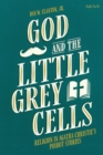 God and the Little Grey Cells : Religion in Agatha Christie's Poirot Stories - Book