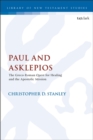Paul and Asklepios : The Greco-Roman Quest for Healing and the Apostolic Mission - eBook
