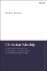 Christian Kinship : Family-Relatedness in Christian Practice and Moral Thought - Book