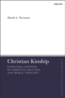 Christian Kinship : Family-Relatedness in Christian Practice and Moral Thought - eBook