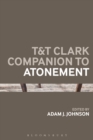 T&T Clark Companion to Atonement - Book