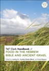 T&T Clark Handbook of Food in the Hebrew Bible and Ancient Israel - Book