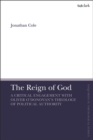 The Reign of God : A Critical Engagement with Oliver O’Donovan’s Theology of Political Authority - Book