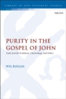 Purity in the Gospel of John : Early Jewish Tradition, Christology, and Ethics - Book