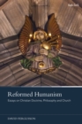 Reformed Humanism : Essays on Christian Doctrine, Philosophy, and Church - Book