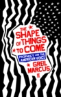 The Shape of Things to Come : Prophecy and the American Voice - Book