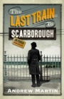 The Last Train to Scarborough - Book