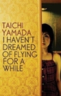 I Haven't Dreamed of Flying for a While - Book