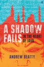 A Shadow Falls : In the Heart of Java - Book