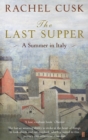 The Last Supper : A Summer in Italy - Book