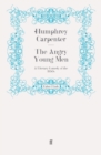The Angry Young Men : A Literary Comedy of the 1950s - Book
