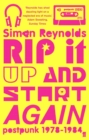 Rip it Up and Start Again : Postpunk 1978-1984 - eBook