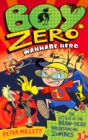 Boy Zero Wannabe Hero: The Attack of the Brain-Dead Breakdancing Zombies - Book