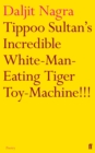 Tippoo Sultan's Incredible White-Man-Eating Tiger Toy-Machine!!! - eBook