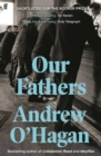 Our Fathers : From the Author of the Sunday Times Bestseller Caledonian Road - eBook